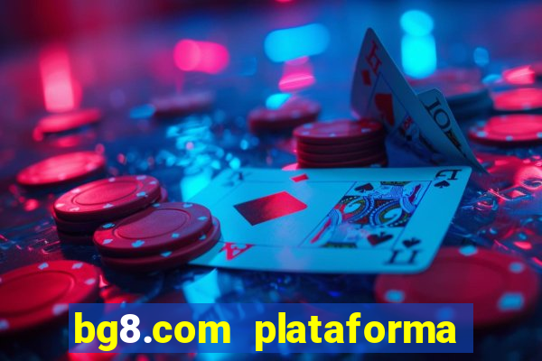 bg8.com plataforma paga mesmo